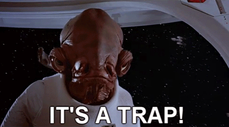 Ackbar-its-a-trap.gif