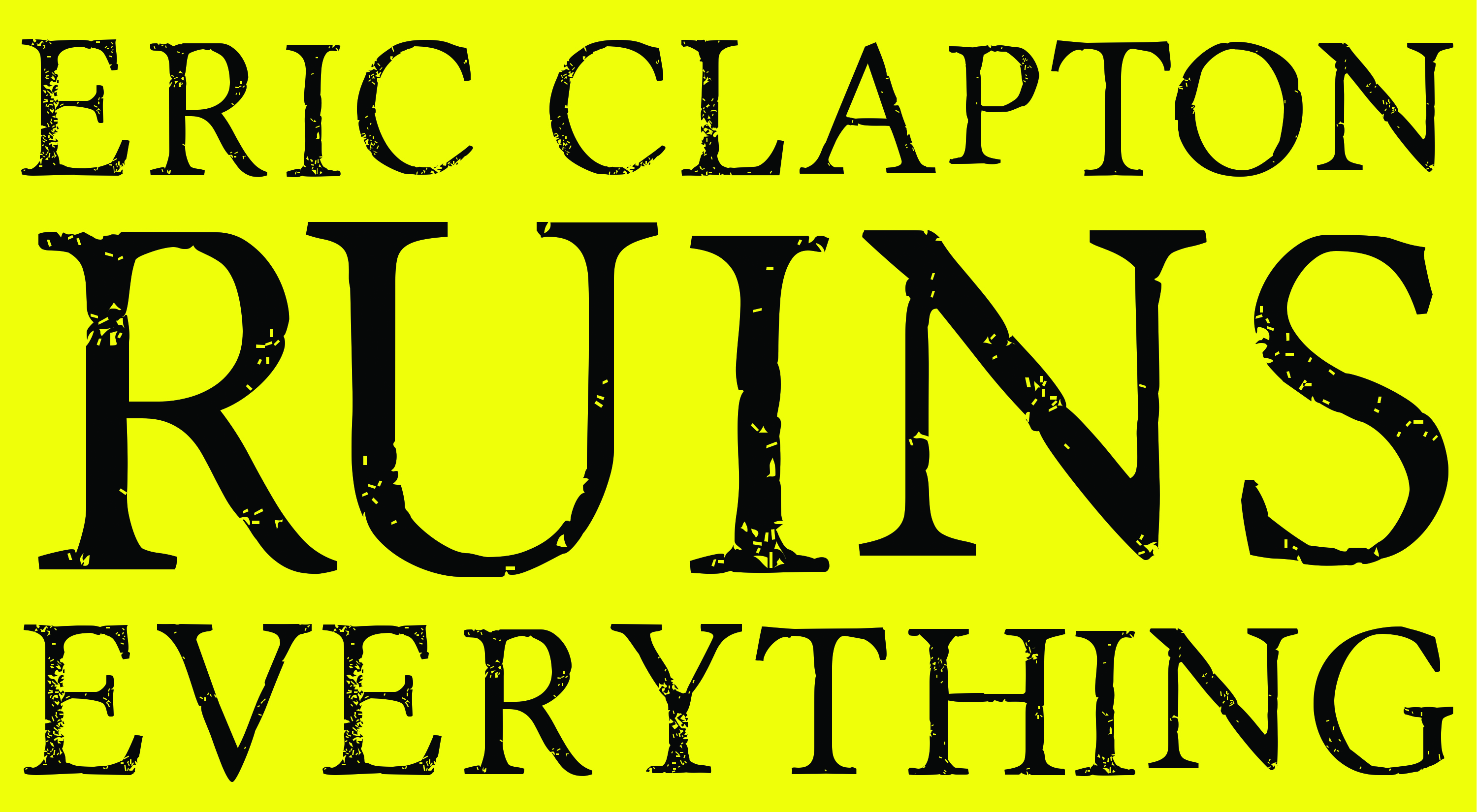 eric-clapton-ruins-everything.jpg