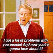 Got a problem with you people.gif