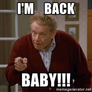 I'm back baby.png