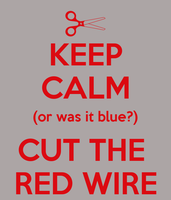 keep-calm-or-was-it-blue-cut-the-red-wire.png