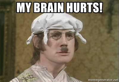 My brain hurts.jpg