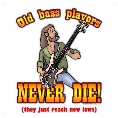 OldBassPlayersNeverDie.jpg