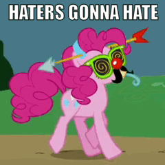 Pinkie+Pie+Haters+Gonna+Hate.gif