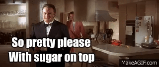 Pretty Please with sugar on top, mr Wolf.gif
