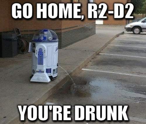 R2D2 go home-drunk.jpg