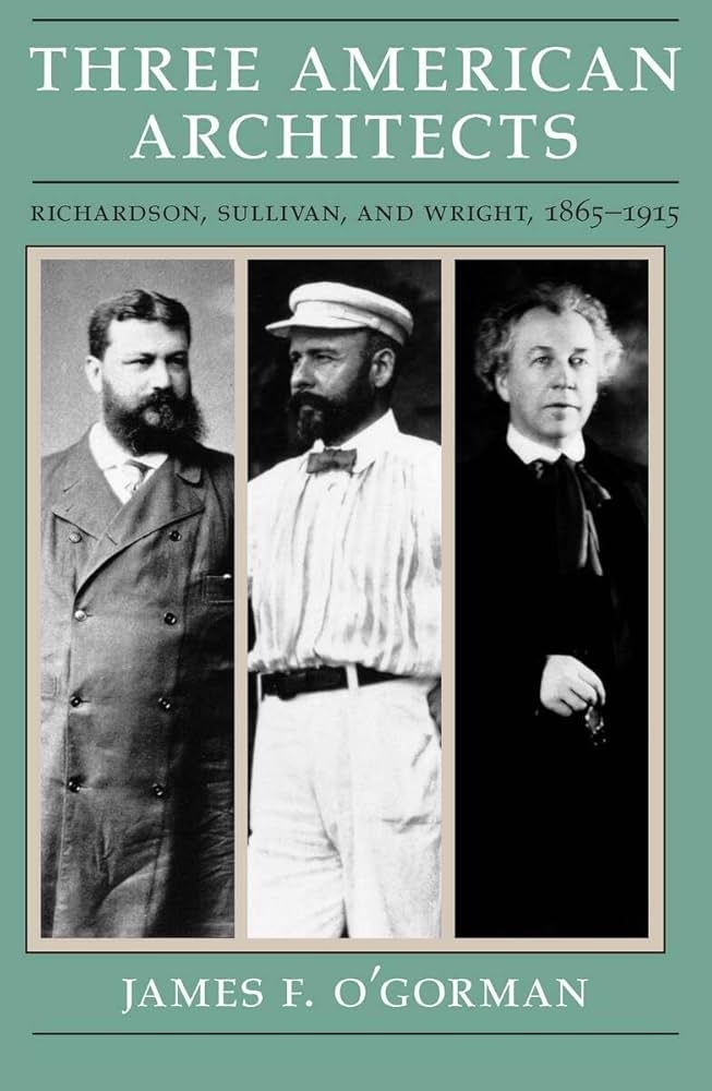 Three American Architects-Richardson, Sullivan, Wright.jpg