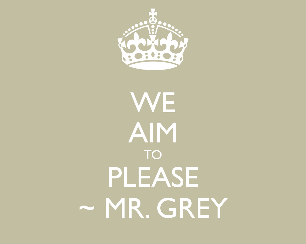 we-aim-to-please-mr-grey.png