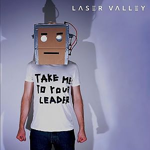 Laser Valley  - Take Me to Your Leader