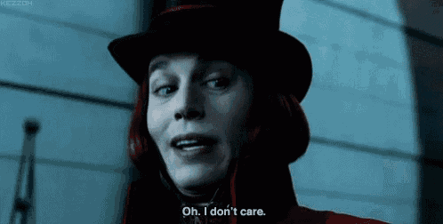 i-dont-care-willy-wonka.gif